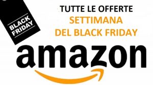 Offerte Amazon per la Settimana del Black Friday!